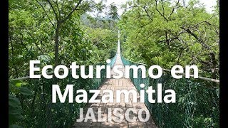 Ecoturismo en Mazamitla  Jalisco [upl. by Martinez]