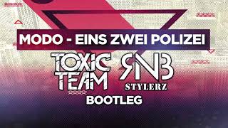 Modo  Eins Zwei Polizei Toxic Team amp Rnbstylerz Bootleg [upl. by Fancy186]