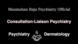 ConsultationLiaison Psychiatry  Part 1  Dermatology  Dr P Manmohan Raju  Warangal [upl. by Arvy]