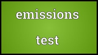 Emissions test Meaning [upl. by Aiceila]