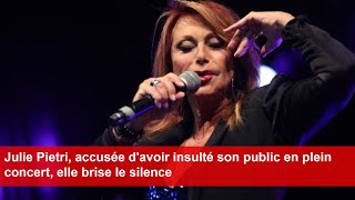 Julie Pietri accusée davoir insulté son public en plein concert elle brise le silence [upl. by Nav297]