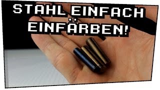 Stahl ganz einfach einfärben Anlassen  Heimexperimente 12 [upl. by Ahsemak145]