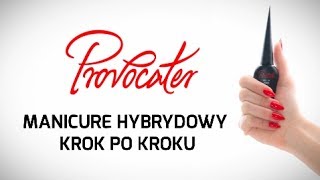 Jak wykonać manicure hybrydowy w domu  krok po kroku  Tutorial Provocater [upl. by Iliam720]