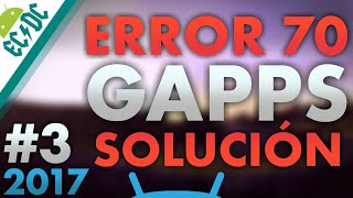 SOLUCIÓN Final  ERROR 70 GAPPS RESUBIDO [upl. by Omixam759]