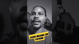 quotTookie Williams over ColtranequotNipsey Hussle What does that mean nipseyhusslejohncoltranerip🕊️ [upl. by Lanctot]