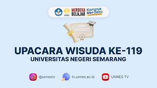 🔴  LIVE  Upacara Wisuda ke119 Universitas Negeri Semarang UNNES Selasa 06 Februari 2024 [upl. by Aicnelav299]