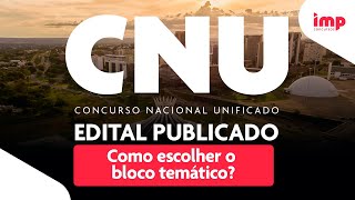 Concurso CNU edital publicado como escolher o bloco temático [upl. by Beyer]