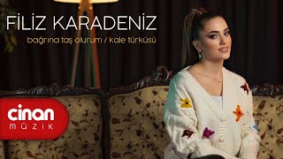 Filiz Karadeniz  Bağrına Taş Olurum  Kale Türküsü [upl. by Smallman]