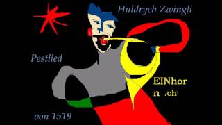 Huldrych Zwingli 1519 Pestlied [upl. by Brandais21]