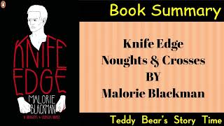 Knife Edge Noughts amp Crosses 2 by Malorie Blackman  Comprehensive Book Summary and Analysis [upl. by Derrej]