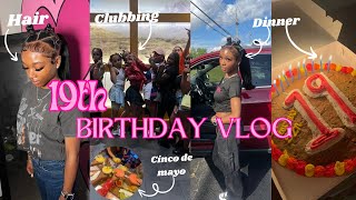 MY 19TH BIRTHDAY VLOG 🥳  Cinco De Mayo Clubbing with friendsDinner amp More [upl. by Aikimat]