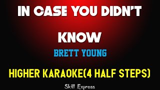 In Case You Didnt Know  HIGHER KEY KARAOKE   Brett Young 4 half steps [upl. by Nola]