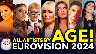 Eurovision 2024  All Artists By AGE TOP 55 From Oldest to Youngest [upl. by Grondin]