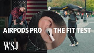 AirPods Pro Fit Test How Well Do They Stay In  WSJ [upl. by Tiffie535]