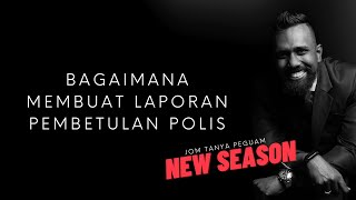 Bagaimana Membuat Laporan Pembetulan Polis  Jom Tanya Peguam S2 [upl. by Ellak880]