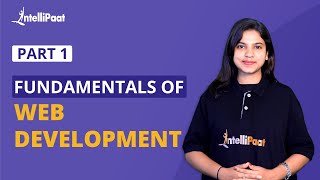 Full Stack Web Development Fundamentals  Web Development Tutorial Part 1  Intellipaat [upl. by Adnocahs]