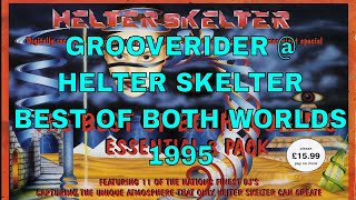 GROOVERIDER  HELTER SKELTER  BEST OF BOTH WORLDS 1995 [upl. by Einaffets]