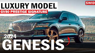 2024 Genesis GV80 Prestige Signature  Meet the New ULTIMATE Luxury Model  SWID [upl. by Ashlin89]