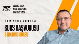 3 BÜYÜK HOLDİNG BURS VERİYOR BURS VEREN KURUMLAR SABANCI REV AYDIN DOĞAN VAKFI [upl. by Gilbart102]