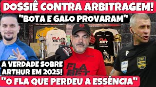 CONTRATAÇÃO PRA 2025 JÁ NOVO DOSSIÊ DE ARBITRAGEM BOTA E GALO PROVAM QUE O FLA PERDEU A ESSÊNCIA [upl. by Ayatahs]