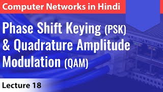 Lecture 18 Phase Shift Keying PSK amp Quadrature Amplitude Modulation QAM  Computer Networks [upl. by Fatima]