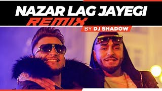 Remix NAZAR LAG JAYEGI  Millind Gaba Kamal Raja  DJ Shadow  TSeries [upl. by Ennire]