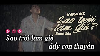 KARAOKE SAO TRỜI LÀM GIÓ  NAL  BEAT GỐC CHUẨN [upl. by Adyahs100]