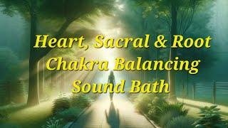 Heart Sacral amp Root Chakra Sound Bath [upl. by Eirrak]