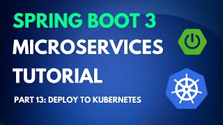 Spring Boot Microservices Kubernetes Tutorial Part 13  Deploy to Kubernetes [upl. by Nallac]