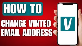 How to Change Email on Vinted 2024 [upl. by Wilfred]