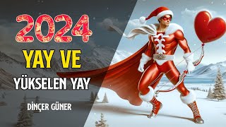 YAY VE YÜKSELEN YAY 2024DE SİZLERİ NELER BEKLİYOR [upl. by Lasyrc]