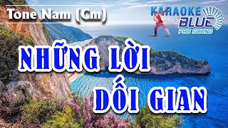 Karaoke Những lời dối gian  Tone Nam Cm  Blue Pro Sound [upl. by Dranyer]