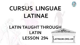 Lesson 0294 Conversational Latin Course Cursus Linguae Latinae [upl. by Grannias899]