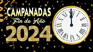 CAMPANADAS DE FIN DE AÑO  LAS 12 CAMPANADAS  ¡FELIZ 2024 [upl. by Pansie621]