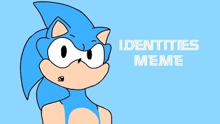 Identities meme FT Sonics 33th Anniversary \ By TheLittleRose READ DESCRIPTION [upl. by Eslehc]