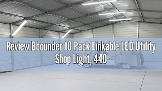 Review Bbounder 10 Pack Linkable LED Utility Shop Light 4400 LM 6500K Cool Daylight 4 FT 48 Inch [upl. by York]