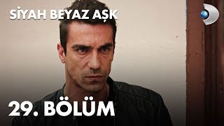 Siyah Beyaz Aşk 29 Bölüm  FULL BÖLÜM [upl. by Enileme]