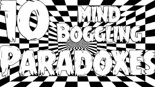 10 MINDBOGGLING PARADOXES [upl. by Lori616]