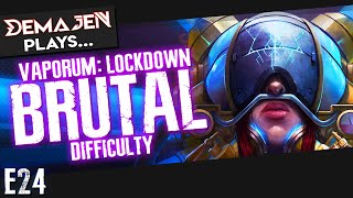 24 — Vaporum Lockdown  Brutal Difficulty  Unedited Run pt1 [upl. by Martelle]