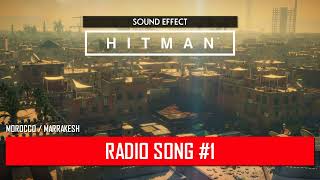 HITMAN  Radio Song 1 ♪ MoroccoMarrakesh [upl. by Ahsiner36]