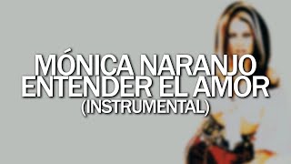 Mónica Naranjo  Entender el amor Instrumental [upl. by Laefar]