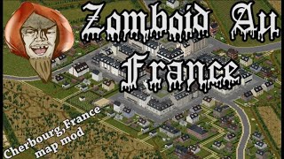 Zomboid Au France Cherbourg France map mod Project Zomboid [upl. by Igenia]