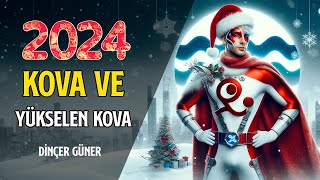 KOVA VE YÜKSELEN KOVA 2024DE SİZLERİ NELER BEKLİYOR [upl. by Goulden]