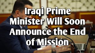 Iraqi Prime Minister Will Soon Announce the End of Mission iraqi dinar latest news update Forex IQD [upl. by Cahan]