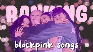 ranking blackpink songs [upl. by Malinowski227]