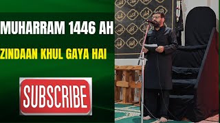 MUHARRAM 1446 AH ZINDAAN KHUL GAYA HAI [upl. by Naul699]