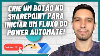 SHAREPOINT COMO INICIAR UM FLUXO DO POWER AUTOMATE A PARTIR DE UM BOTÃO [upl. by Dellora267]