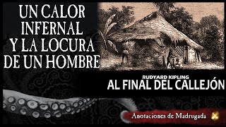 AL FINAL DEL CALLEJÃ“N  Rudyard Kipling  Cuento de terror [upl. by Zachery782]