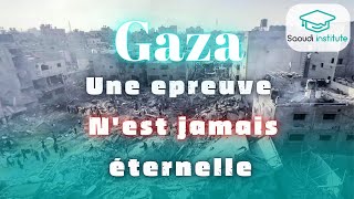 Gaza  une épreuve nest jamais éternelle [upl. by Enilhtak101]