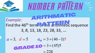 NUMBER PATTERNS GRADE 10  ARITHMATIC SEQUENCE EXAMPLES [upl. by Eocsor419]